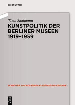 Kunstpolitik der Berliner Museen 1919-1959 | Bundesamt für magische Wesen