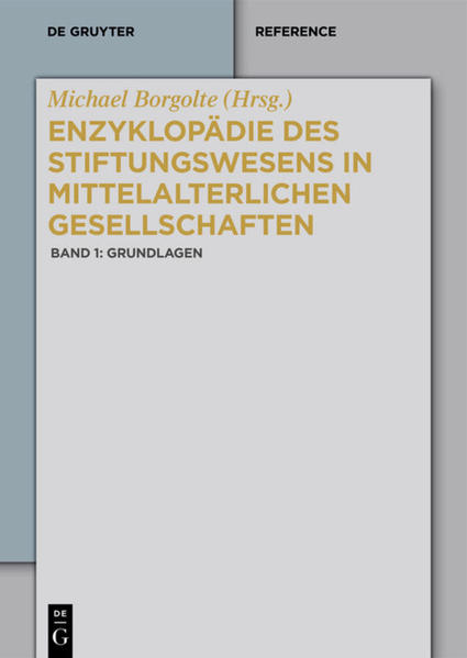 Enzyklopädie des Stiftungswesens in mittelalterlichen Gesellschaften: Grundlagen | Bundesamt für magische Wesen