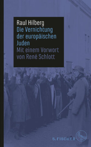 Die Vernichtung der europäischen Juden | Raul Hilberg