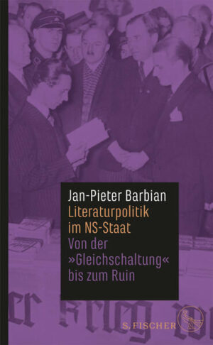Literaturpolitik im NS-Staat | Jan-Pieter Barbian