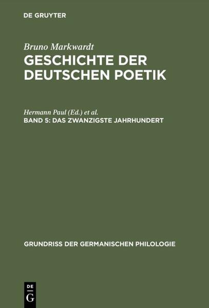 Bruno Markwardt: Geschichte der deutschen Poetik / Das zwanzigste Jahrhundert | Bruno Markwardt