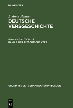 Andreas Heusler: Deutsche Versgeschichte / Der altdeutsche Vers | Andreas Heusler