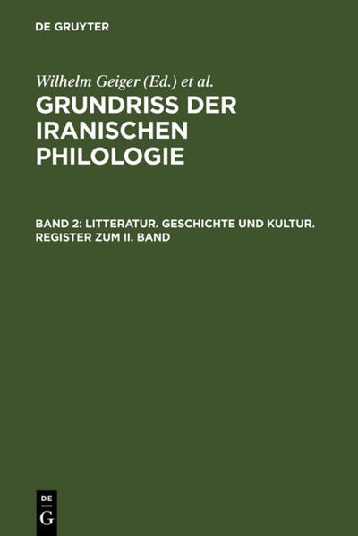 Grundriß der iranischen Philologie / Litteratur, Geschichte und Kultur, Register zum II. Band | Wilhelm Geiger, Ernst Kuhn, Christian Bartholomae, C. H. Ethé, P. Horn, Karl F. Geldner, H. Hübschmann, A. V. Jackson, F. Justi, Theodor Nöldecke, C. Salemann, F. H. Weissbach, E. W. West