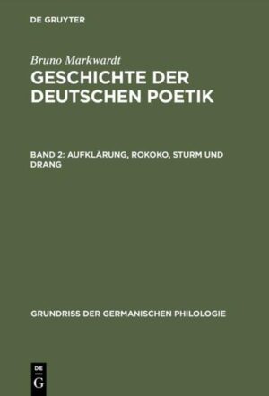 Bruno Markwardt: Geschichte der deutschen Poetik / Aufklärung, Rokoko, Sturm und Drang | Bruno Markwardt