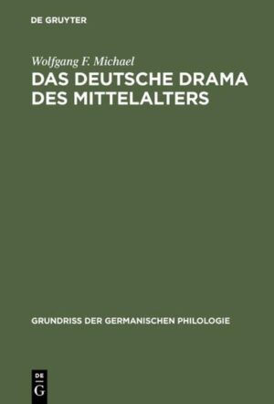 Das deutsche Drama des Mittelalters | Wolfgang F. Michael