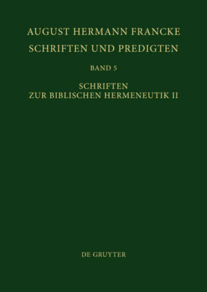 August Hermann Francke: Schriften und Predigten / Schriften zur Biblischen Hermeneutik II | Bundesamt für magische Wesen