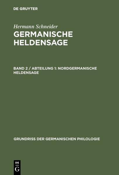 Hermann Schneider: Germanische Heldensage / Nordgermanische Heldensage | Hermann Schneider