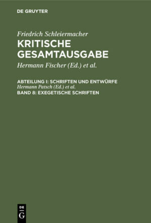 Friedrich Schleiermacher: Kritische Gesamtausgabe. Schriften und Entwürfe / Exegetische Schriften | Bundesamt für magische Wesen
