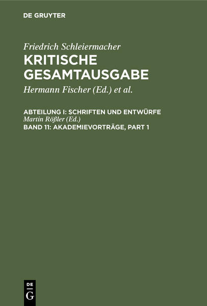 Friedrich Schleiermacher: Kritische Gesamtausgabe. Schriften und Entwürfe / Akademievorträge | Bundesamt für magische Wesen
