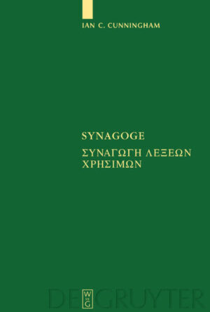 Synagoge: [Synagoge lexeon chresimon] Texts of the Original Version and of MS. B | Ian C. Cunningham
