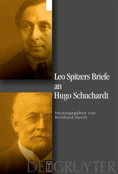 Leo Spitzers Briefe an Hugo Schuchardt | Leo Spitzer, Bernhard Hurch, Bernhard Hurch, Niklas BenderAnnemarie Müllner