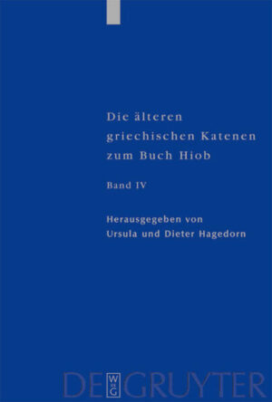 Der abschließende Band der Edition der "älteren griechischen Katenen zum Buch Hiob" (I: Einleitung, Prologe und Epiloge, Fragmente zu Hiob 1,1-8,22 PTS 40