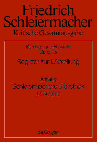 Friedrich Schleiermacher: Kritische Gesamtausgabe. Schriften und Entwürfe / Register zur I. Abteilung | Bundesamt für magische Wesen