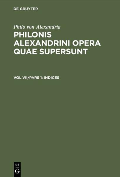 Frontmatter -- Prolegomena -- Conspectus siglorum, Corrigenda et addenda -- Index nominum -- Index locorum Veteris Testamenti, quos philo in libris suis graeca lingua scriptis aut adfert aut interpretatur -- Index verborum: A-B -- Index verborum: ?- ? -- Index verborum: E- ?