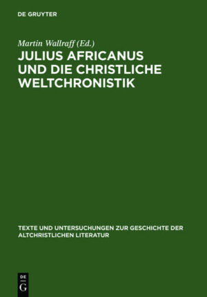 Julius Africanus (3. Jh.) ist als „Vater der christlichen Chronographie“ bezeichnet worden