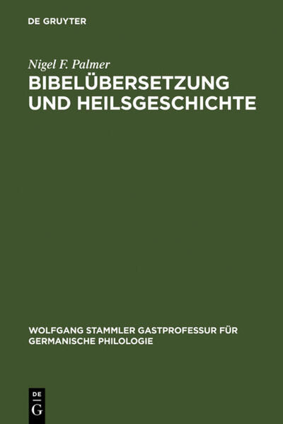 Bibelübersetzung und Heilsgeschichte: Studien zur Freiburger Perikopenhandschrift von 1462 und zu den deutschsprachigen Lektionaren des 15. Jahrhunderts. Mit einem Anhang: Deutschsprachige Handschriften, Inkunabeln und Frühdrucke aus Freiburger Bibliotheksbesitz bis ca. 1600 | Nigel F. Palmer