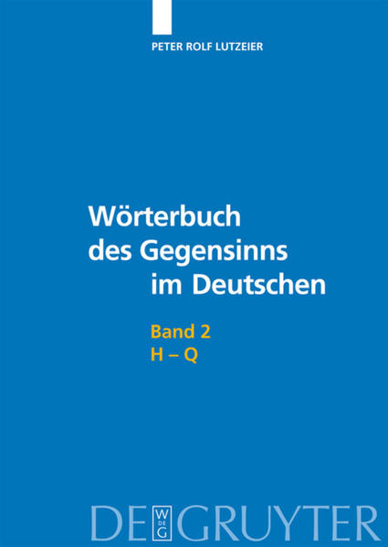 Peter Rolf Lutzeier: Wörterbuch des Gegensinns im Deutschen: H-Q | Bundesamt für magische Wesen