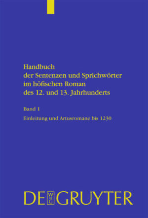 Handbuch der Sentenzen und Sprichwörter im höfischen Roman des 12. und 13. Jahrhunderts: Artusromane bis 1230 | Bundesamt für magische Wesen
