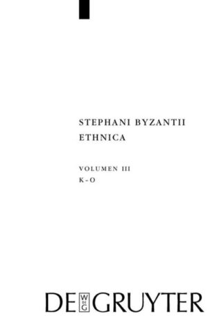 Stephanus von Byzanz: Stephani Byzantii Ethnica: Kappa - Omikron | Bundesamt für magische Wesen