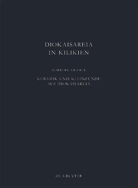 Diokaisareia in Kilikien: Keramik und Kleinfunde aus Diokaisareia | Bundesamt für magische Wesen