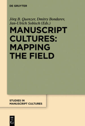Manuscript Cultures: Mapping the Field | Jörg Quenzer, Dmitry Bondarev, Jan-Ulrich Sobisch