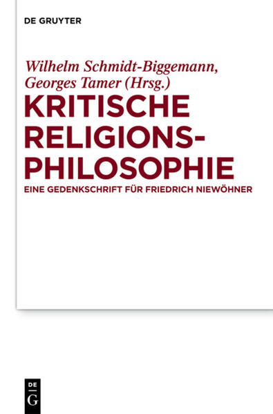 Kritische Religionsphilosophie: Eine Gedenkschrift für Friedrich Niewöhner | Wilhelm Schmidt-Biggemann, Georges Tamer, Catherine Newmark
