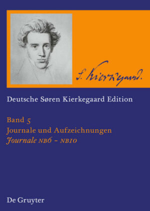 Søren Kierkegaard: Deutsche Søren Kierkegaard Edition (DSKE) / Journale NB6-NB10 | Bundesamt für magische Wesen
