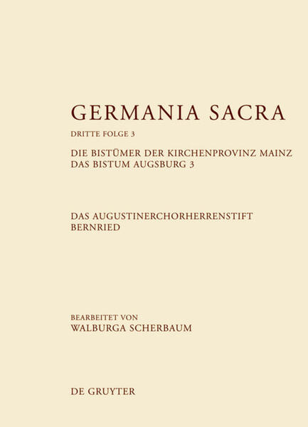 Germania Sacra. Dritte Folge: Die Bistümer der Kirchenprovinz Mainz. Das Bistum Augsburg 3. Das Augustinerchorherrenstift Bernried | Bundesamt für magische Wesen