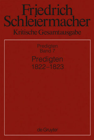 Friedrich Schleiermacher: Kritische Gesamtausgabe. Predigten / Predigten 1822-1823 | Bundesamt für magische Wesen