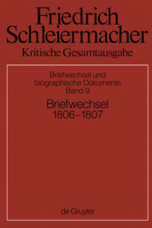 Friedrich Schleiermacher: Kritische Gesamtausgabe. Briefwechsel und... / Briefwechsel 1806-1807 | Bundesamt für magische Wesen