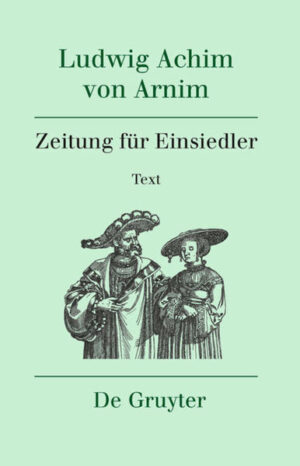 Ludwig Achim von Arnim: Werke und Briefwechsel: Zeitung für Einsiedler | Bundesamt für magische Wesen