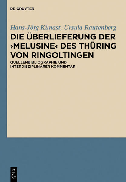 Die Überlieferung der ›Melusine‹ des Thüring von Ringoltingen | Hans-Jörg Künast, Ursula Rautenberg