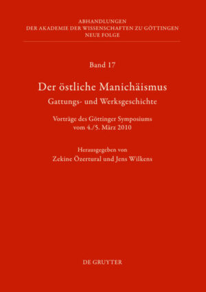 Der östliche Manichäismus - Gattungs- und Werksgeschichte: Vorträge des Göttinger Symposiums vom 4./5. März 2010 | Zekine Özertural und Jens Wilkens