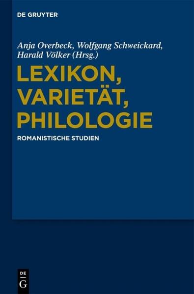 Lexikon, Varietät, Philologie: Romanistische Studien. Günter Holtus zum 65. Geburtstag | Anja Overbeck, Wolfgang Schweickard, Harald Völker
