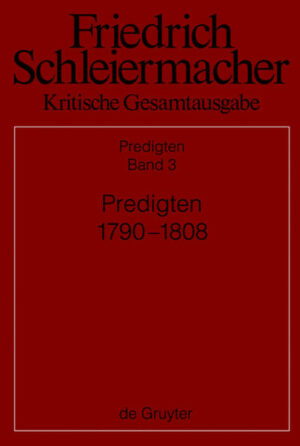 Friedrich Schleiermacher: Kritische Gesamtausgabe. Predigten / Predigten 1790-1808 | Bundesamt für magische Wesen