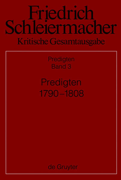 Friedrich Schleiermacher: Kritische Gesamtausgabe. Predigten / Predigten 1790-1808 | Bundesamt für magische Wesen