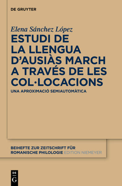 Estudi de la llengua d’Ausiàs March a través de les col•locacions: Una aproximació semiautomàtica | Elena Sánchez López