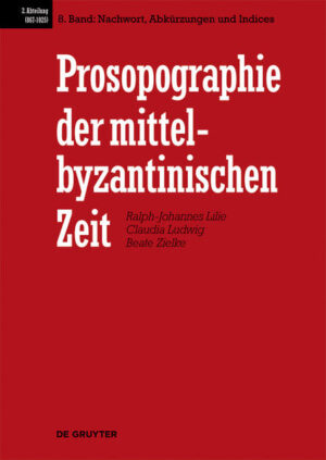 Prosopographie der mittelbyzantinischen Zeit. 867-1025: Nachwort