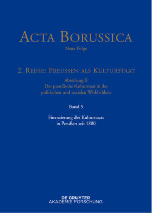 Acta Borussica - Neue Folge. Preußen als Kulturstaat. Der preußische...: Finanzierung des Kulturstaats in Preußen seit 1800 | Bundesamt für magische Wesen