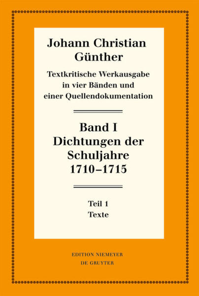 Johann Christian Günther: Textkritische Werkausgabe: Dichtungen der Schuljahre 17101715 | Bundesamt für magische Wesen