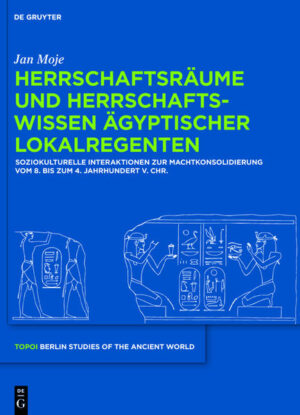 Herrschaftsräume und Herrschaftswissen ägyptischer Lokalregenten | Bundesamt für magische Wesen