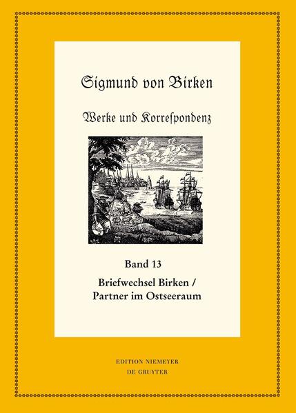 Sigmund von Birken: Werke und Korrespondenz: Der Briefwechsel zwischen Sigmund von Birken und Mitgliedern des Pegnesischen Blumenordens und literarischen Freunden im Ostseeraum | Bundesamt für magische Wesen