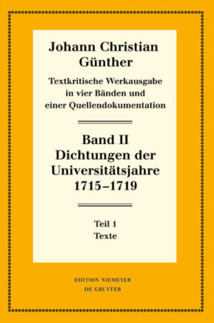 Johann Christian Günther: Textkritische Werkausgabe: Dichtungen der Universitätsjahre 1715-1719 | Bundesamt für magische Wesen