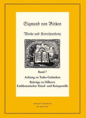 Sigmund von Birken: Werke und Korrespondenz: Anhang zu Todes-Gedanken und Todten-Andenken | Bundesamt für magische Wesen