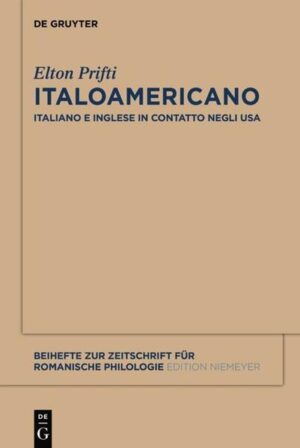Italoamericano: Italiano e inglese in contatto negli USA. Analisi diacronica variazionale e migrazionale | Elton Prifti