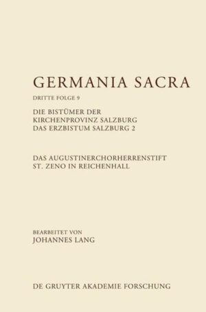 Germania Sacra. Dritte Folge: Das Augustinerchorherrenstift St. Zeno in Reichenhall. Die Bistümer der Kirchenprovinz Salzburg. Das Bistum Salzburg 2 | Bundesamt für magische Wesen