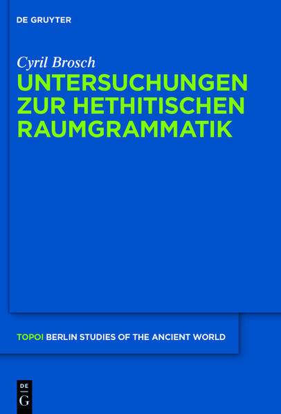 Untersuchungen zur hethitischen Raumgrammatik | Bundesamt für magische Wesen