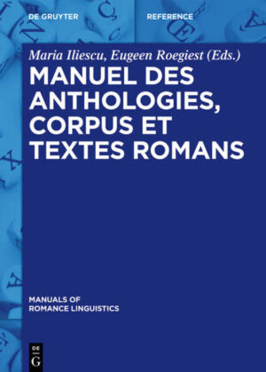 Manuel des anthologies, corpus et textes romans | Maria Iliescu, Eugeen Roegiest