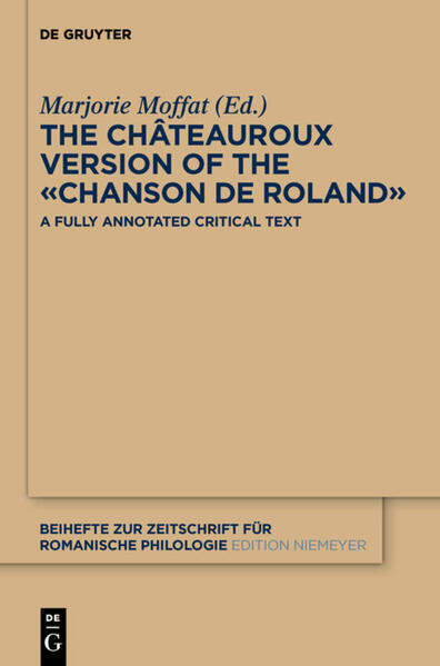 The Châteauroux Version of the «Chanson de Roland»: A Fully Annotated Critical Text | Marjorie Moffat