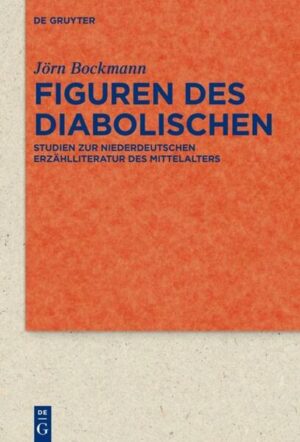 Figuren des Diabolischen: Studien zur niederdeutschen Erzählliteratur des Mittelalters | Bundesamt für magische Wesen